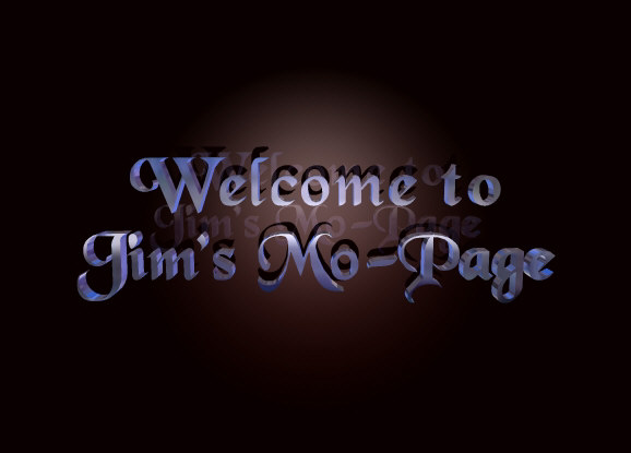 Click to enter Jim's Mo-Page